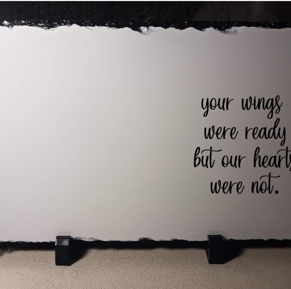 your wings were ready but our heart was not