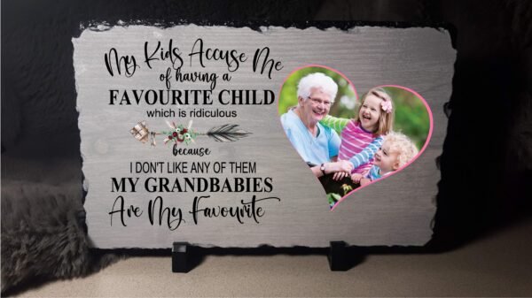 Mother's Day Photo Slate - My kids accuse me of having a favourite my grandchildren are