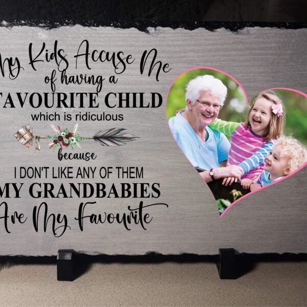 Mother's Day Photo Slate - My kids accuse me of having a favourite my grandchildren are