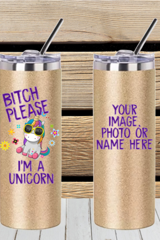 "Gold water bottle with 'Bitch Please, I’m a Unicorn' text, featuring a vibrant unicorn design. Eco-friendly and BPA-free, perfect for daily hydration with style and attitude."