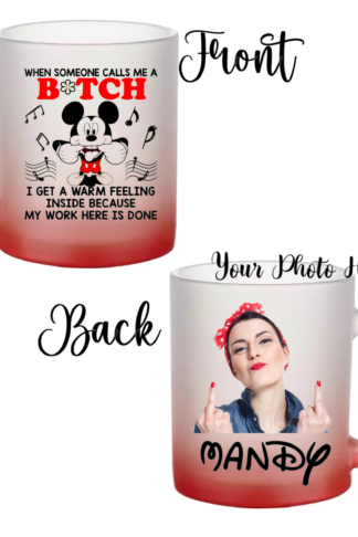 "11 oz frosted glass mug with personalized sublimation design; When Someone Calls Me a Bitch, , featuring a vibrant, long-lasting print on a sturdy, stylish mug."