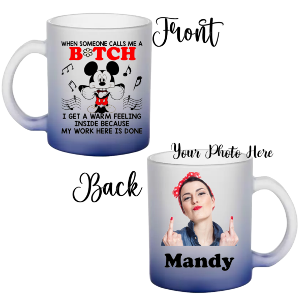 "11 oz frosted glass mug with personalized sublimation design; When Someone Calls Me a Bitch, , featuring a vibrant, long-lasting print on a sturdy, stylish mug."