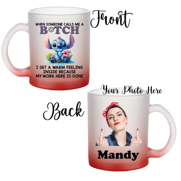 "11 oz frosted glass mug with personalized sublimation design; When Someone Calls Me a Bitch, , featuring a vibrant, long-lasting print on a sturdy, stylish mug."