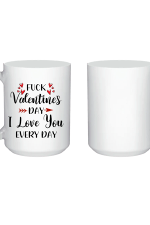 Fuck Valentines Day Ceramic Mu