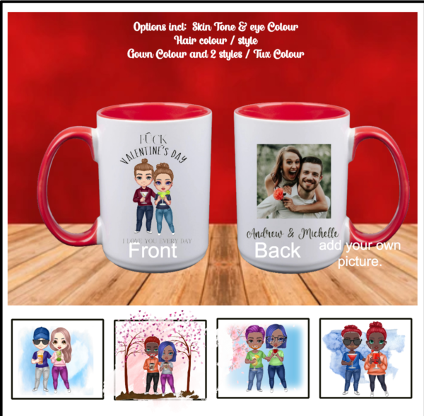 "White ceramic mug with the phrase 'F*** Valentine's Day, I Love You Every Day' in bold lettering, featuring colorful chibi-style clipart, a custom photo on the side, and a sleek glossy finish. Perfect for showcasing humor and daily love."