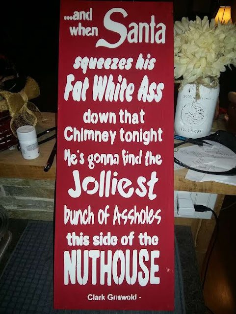 Humorous Christmas Sign Hand Painted on Solid Pine - When Santa Squeezes his Ass Down the Chimney Tonight the saying When Santa Squeezes his Fat White Ass down the Chimney Tonight.